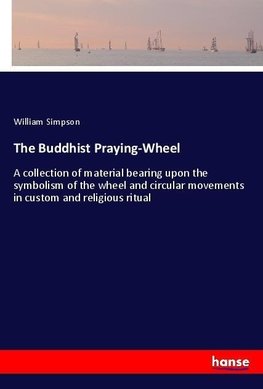 The Buddhist Praying-Wheel