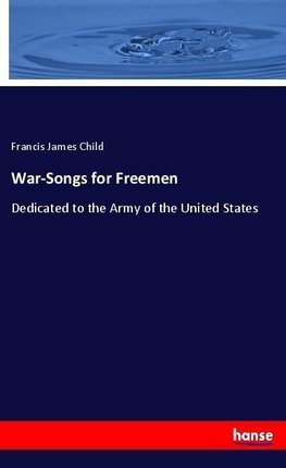 War-Songs for Freemen