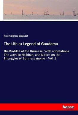 The Life or Legend of Gaudama