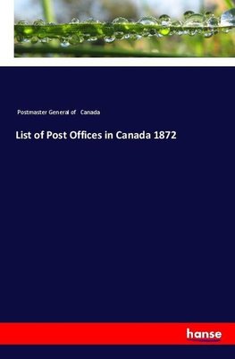 List of Post Offices in Canada 1872