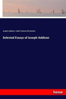 Selected Essays of Joseph Addison