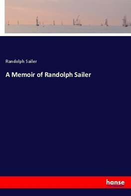 A Memoir of Randolph Sailer