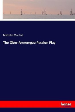 The Ober-Ammergau Passion Play