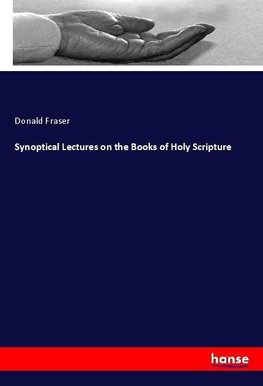 Synoptical Lectures on the Books of Holy Scripture