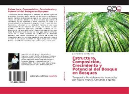 Estructura, Composición, Crecimiento y Potencial del Bosque en Bosques