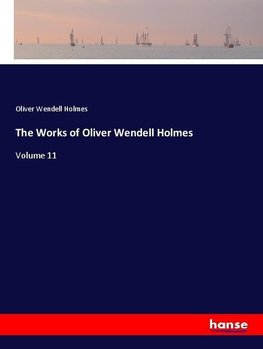 The Works of Oliver Wendell Holmes