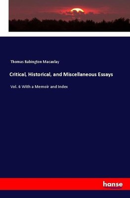 Critical, Historical, and Miscellaneous Essays