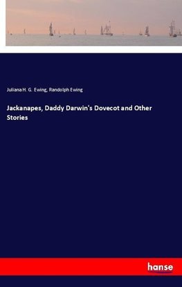 Jackanapes, Daddy Darwin's Dovecot and Other Stories