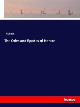 The Odes and Epodes of Horace