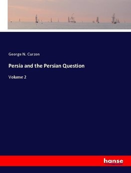 Persia and the Persian Question