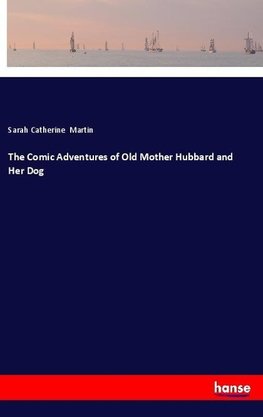 The Comic Adventures of Old Mother Hubbard and Her Dog