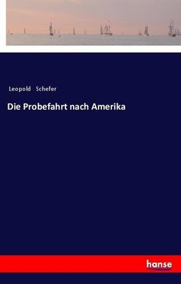 Die Probefahrt nach Amerika