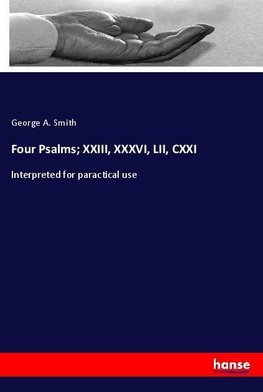 Four Psalms; XXIII, XXXVI, LII, CXXI