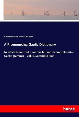 A Pronouncing Gaelic Dictionary