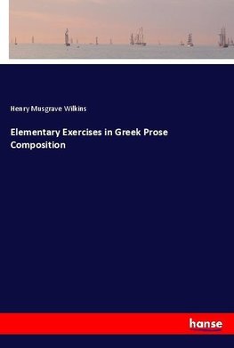 Elementary Exercises in Greek Prose Composition