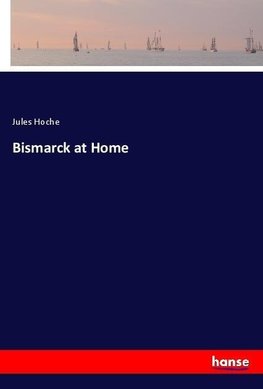 Bismarck at Home