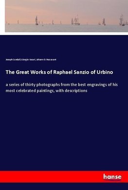 The Great Works of Raphael Sanzio of Urbino