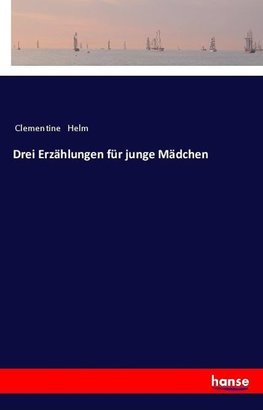 Drei Erzählungen für junge Mädchen