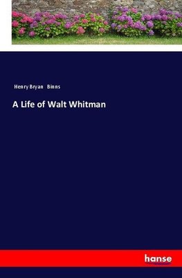 A Life of Walt Whitman