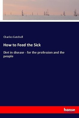 How to Feed the Sick