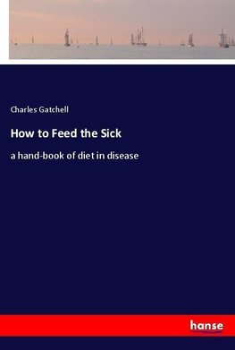 How to Feed the Sick