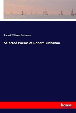 Selected Poems of Robert Buchanan