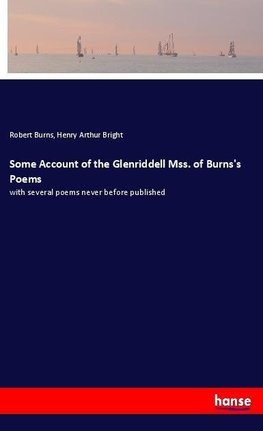 Some Account of the Glenriddell Mss. of Burns's Poems