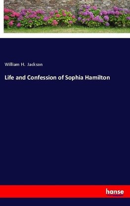 Life and Confession of Sophia Hamilton