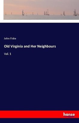 Old Virginia and Her Neighbours