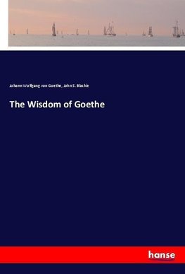 The Wisdom of Goethe