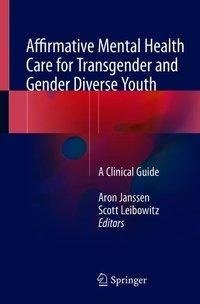 Affirmative Mental Health Care for Transgender and Gender Di