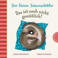 Der kleine Siebenschläfer: Das ist noch nicht gemütlich!