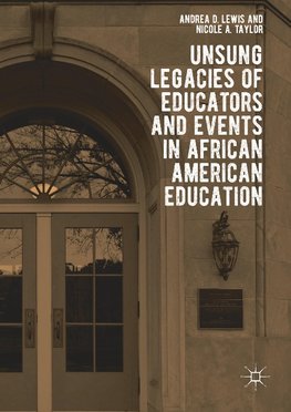 Unsung Legacies of Educators and Events in African American Education