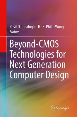 Beyond-CMOS Technologies for Next Generation Computer Design