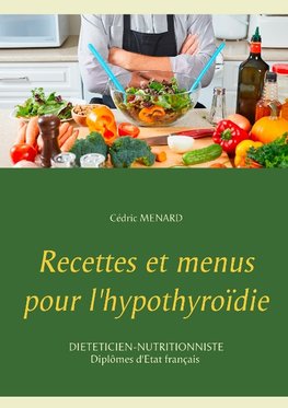 Recettes et menus pour l'hypothyroïdie