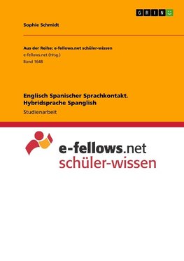 Englisch Spanischer Sprachkontakt. Hybridsprache Spanglish