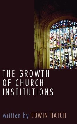 Growth of Church Institutions