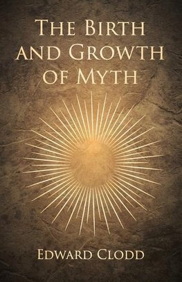 The Birth and Growth of Myth