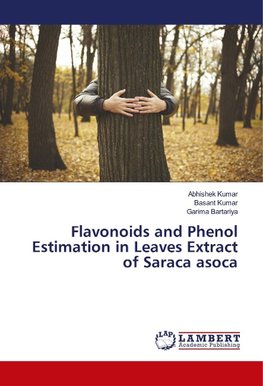 Flavonoids and Phenol Estimation in Leaves Extract of Saraca Asoca