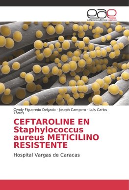 CEFTAROLINE EN Staphylococcus aureus METICILINO RESISTENTE