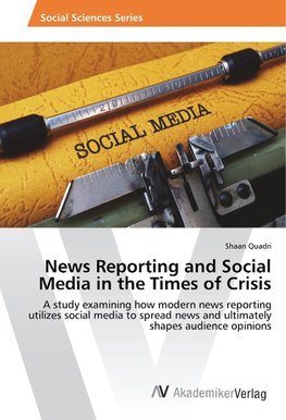 News Reporting and Social Media in the Times of Crisis