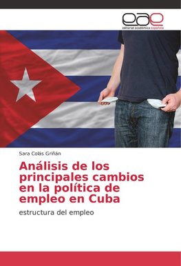 Análisis de los principales cambios en la política de empleo en Cuba