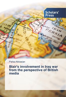 Blair's involvement in Iraq war from the perspective of British media