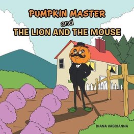 Pumpkin Master  and the Lion and the Mouse