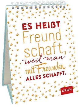 Es heißt Freundschaft, weil man mit Freunden alles schafft.