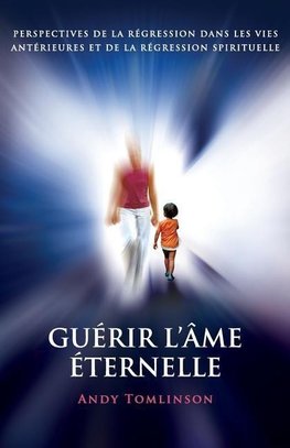 Guérir l'âme éternelle