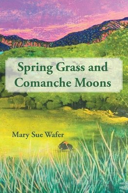 Spring Grass and Comanche Moons