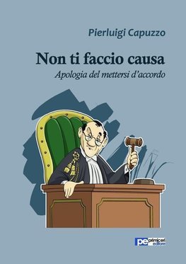 Non ti faccio causa. Apologia del mettersi d'accordo