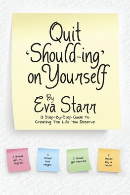 QUIT 'SHOULD-ING' ON YOURSELF