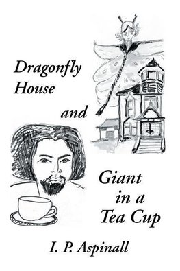 Dragonfly House and Giant in a Tea Cup